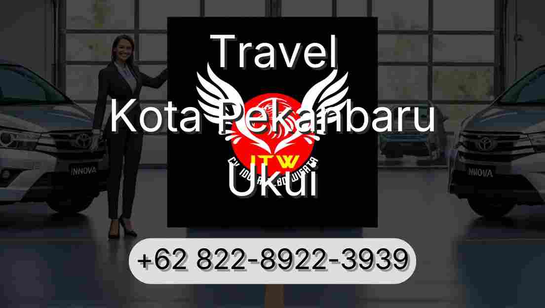 Travel Kota Pekanbaru Ukui