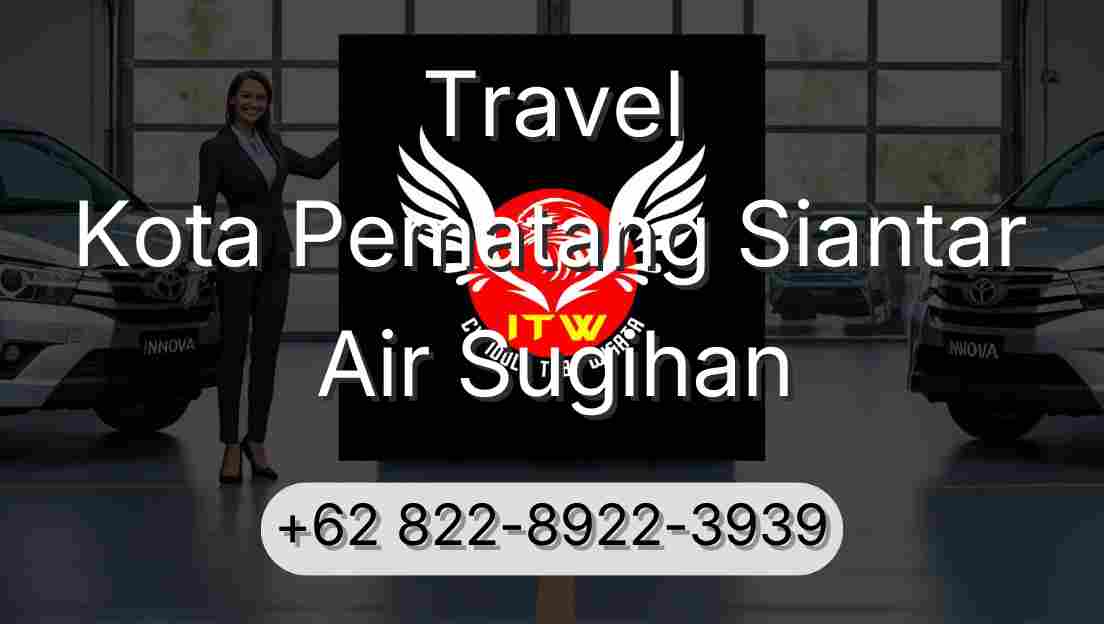 Travel Kota Pematang Siantar Air Sugihan