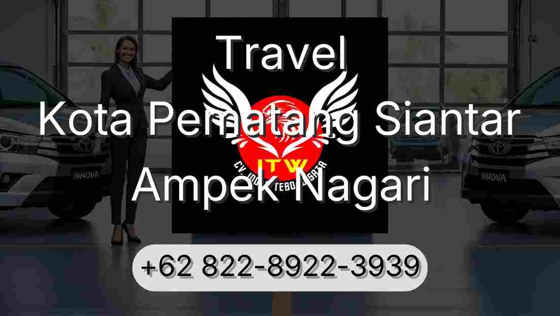Travel Kota Pematang Siantar Ampek Nagari