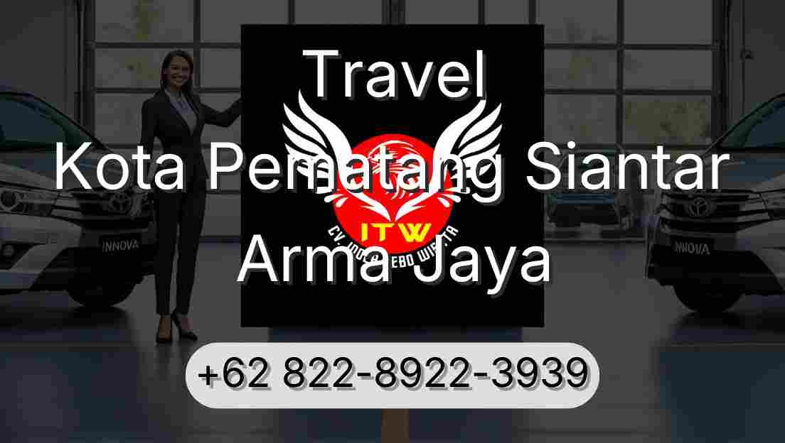 Travel Kota Pematang Siantar Arma Jaya