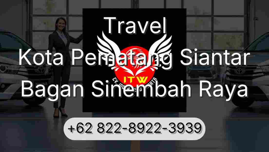 Travel Kota Pematang Siantar Bagan Sinembah Raya