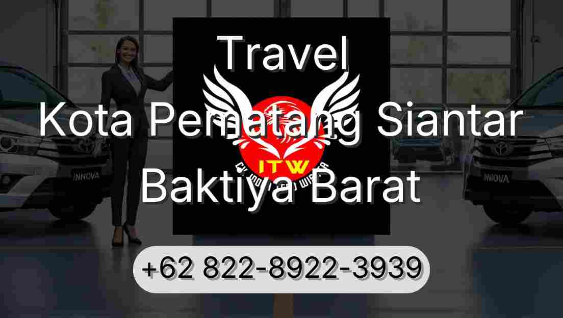Travel Kota Pematang Siantar Baktiya Barat