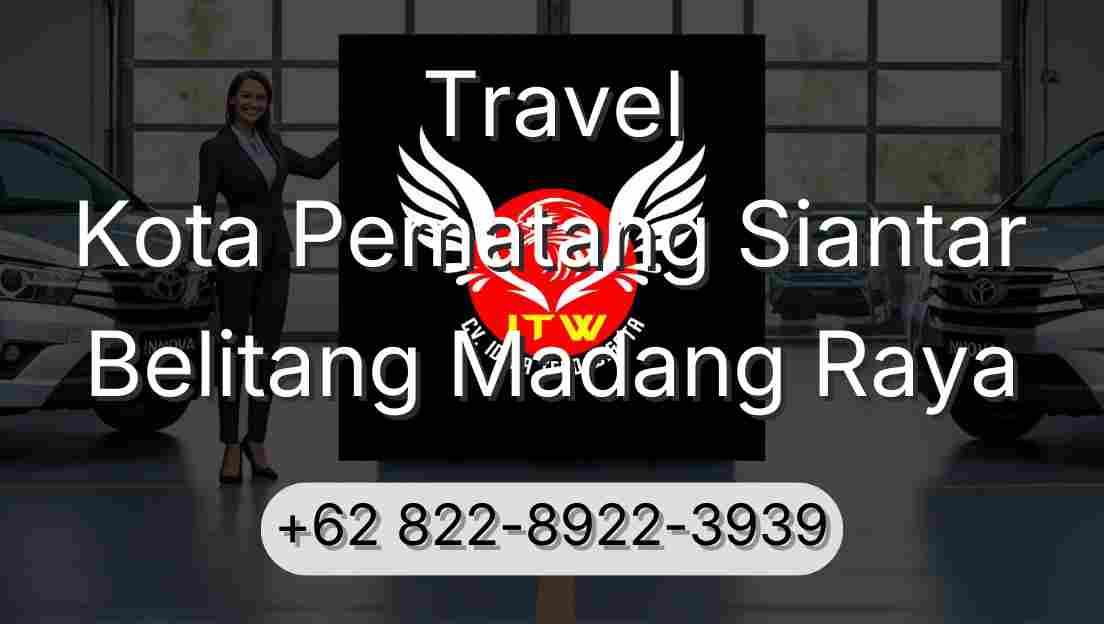 Travel Kota Pematang Siantar Belitang Madang Raya