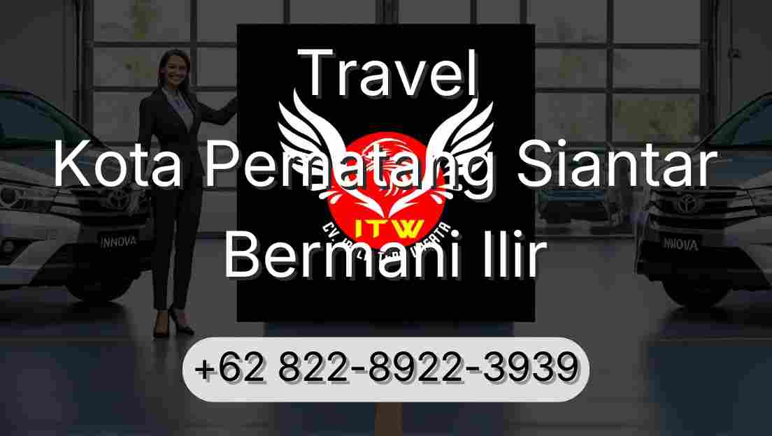 Travel Kota Pematang Siantar Bermani Ilir
