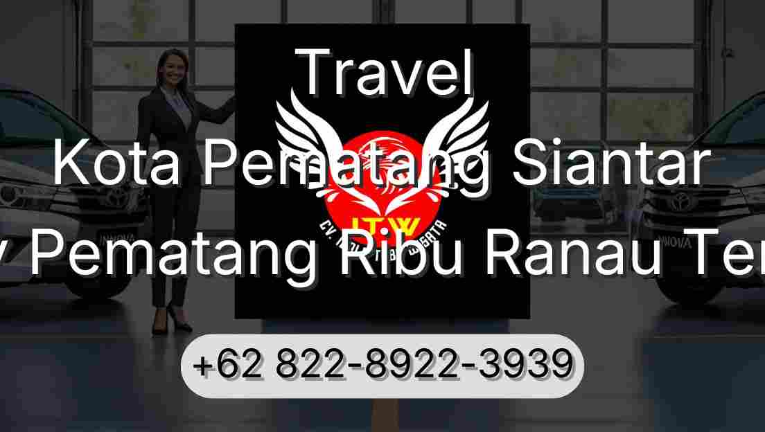 Travel Kota Pematang Siantar Buay Pematang Ribu Ranau Tengah