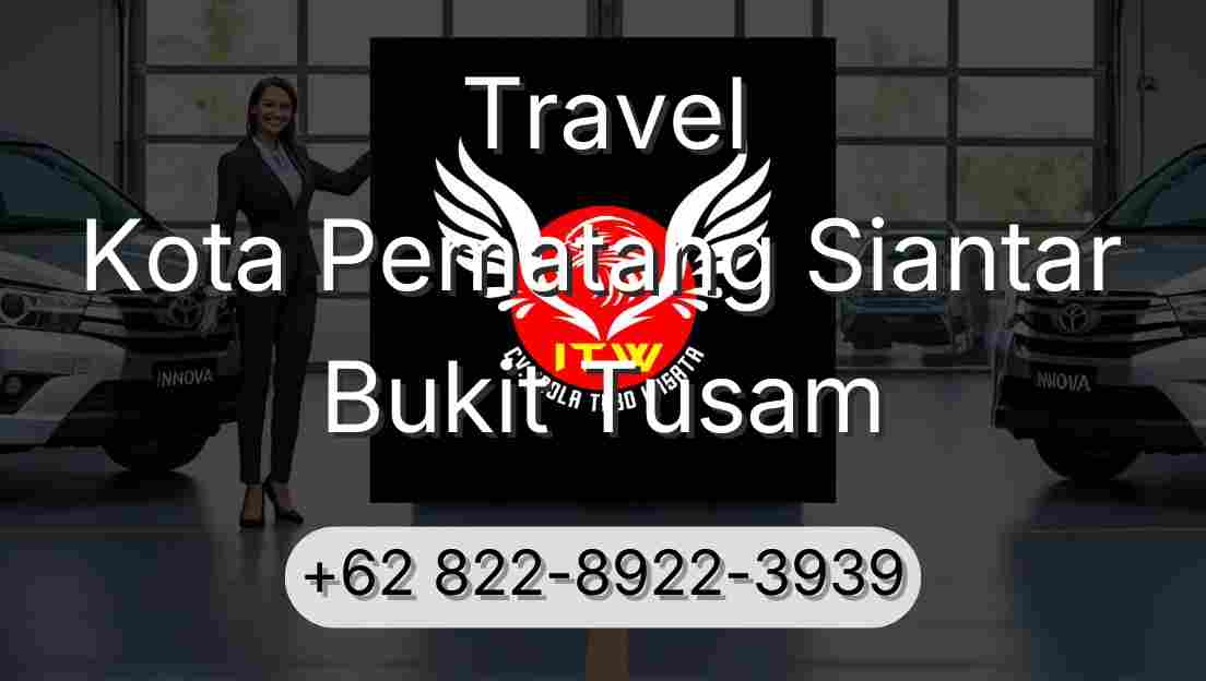 Travel Kota Pematang Siantar Bukit Tusam