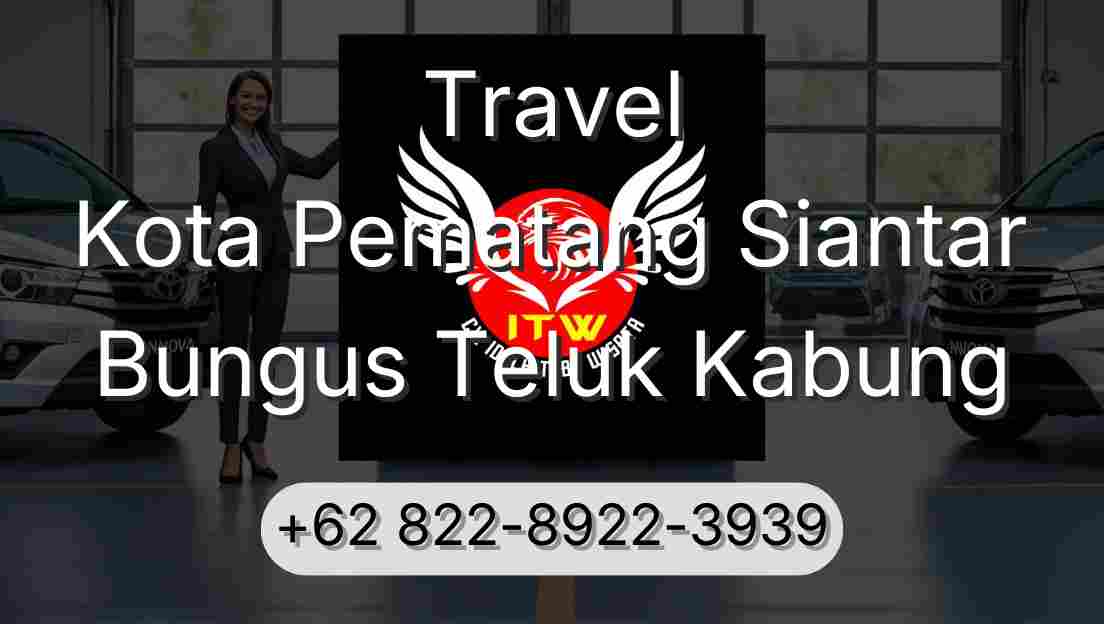 Travel Kota Pematang Siantar Bungus Teluk Kabung