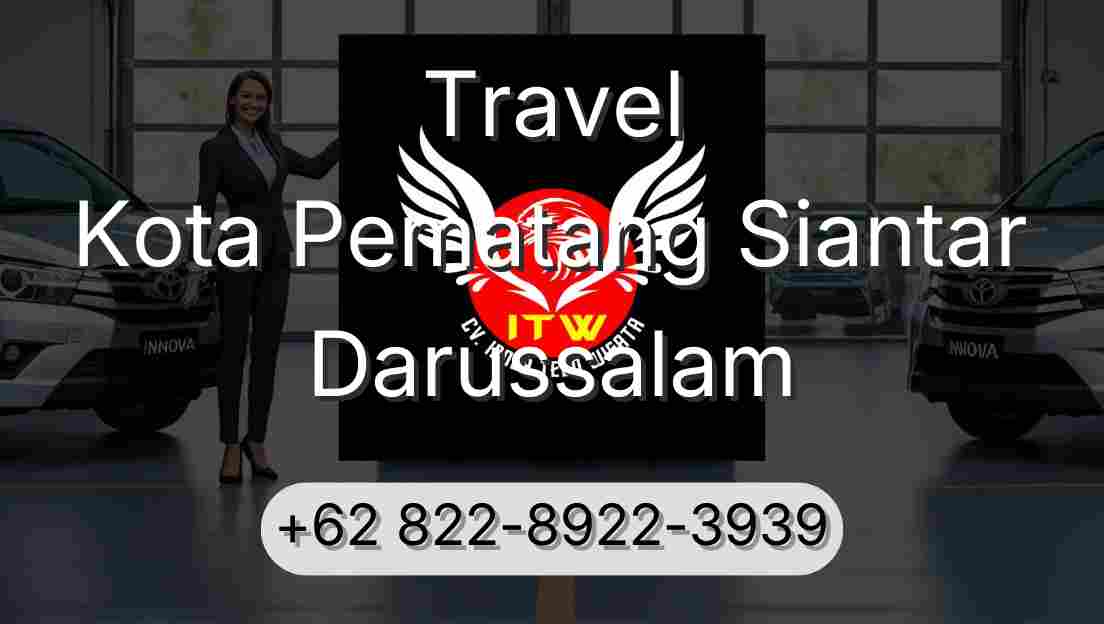 Travel Kota Pematang Siantar Darussalam