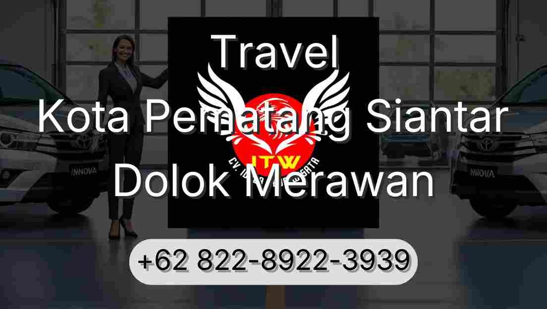 Travel Kota Pematang Siantar Dolok Merawan