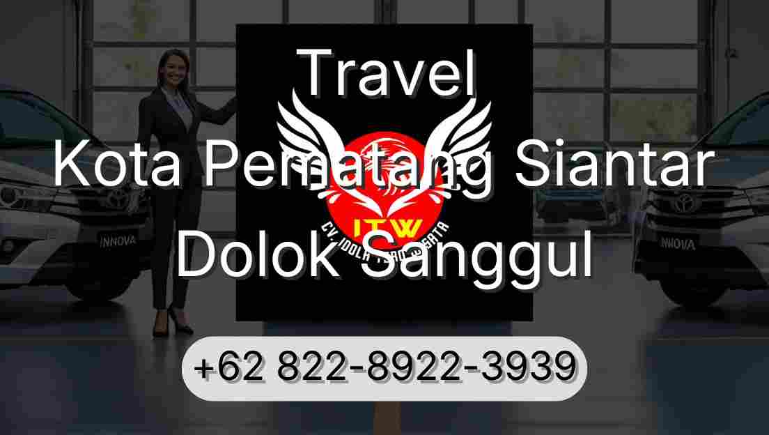 Travel Kota Pematang Siantar Dolok Sanggul