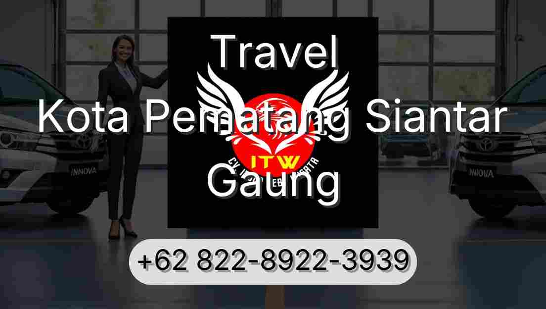 Travel Kota Pematang Siantar Gaung
