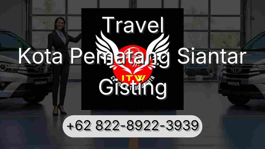 Travel Kota Pematang Siantar Gisting