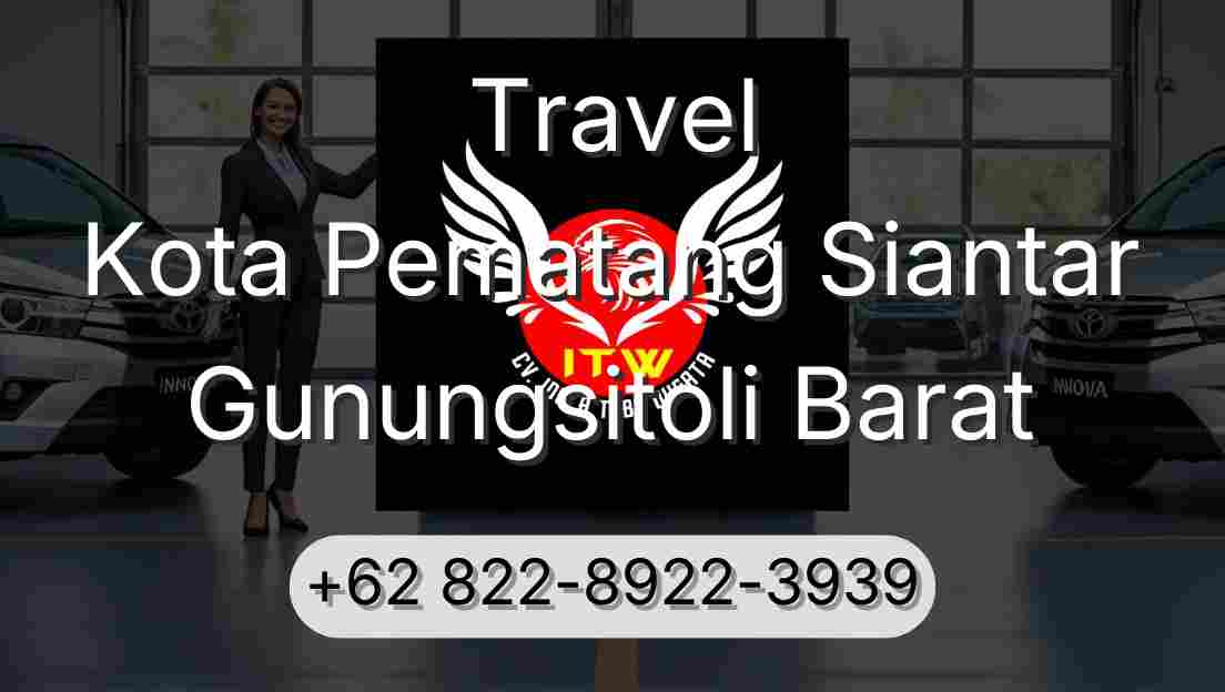 Travel Kota Pematang Siantar Gunungsitoli Barat