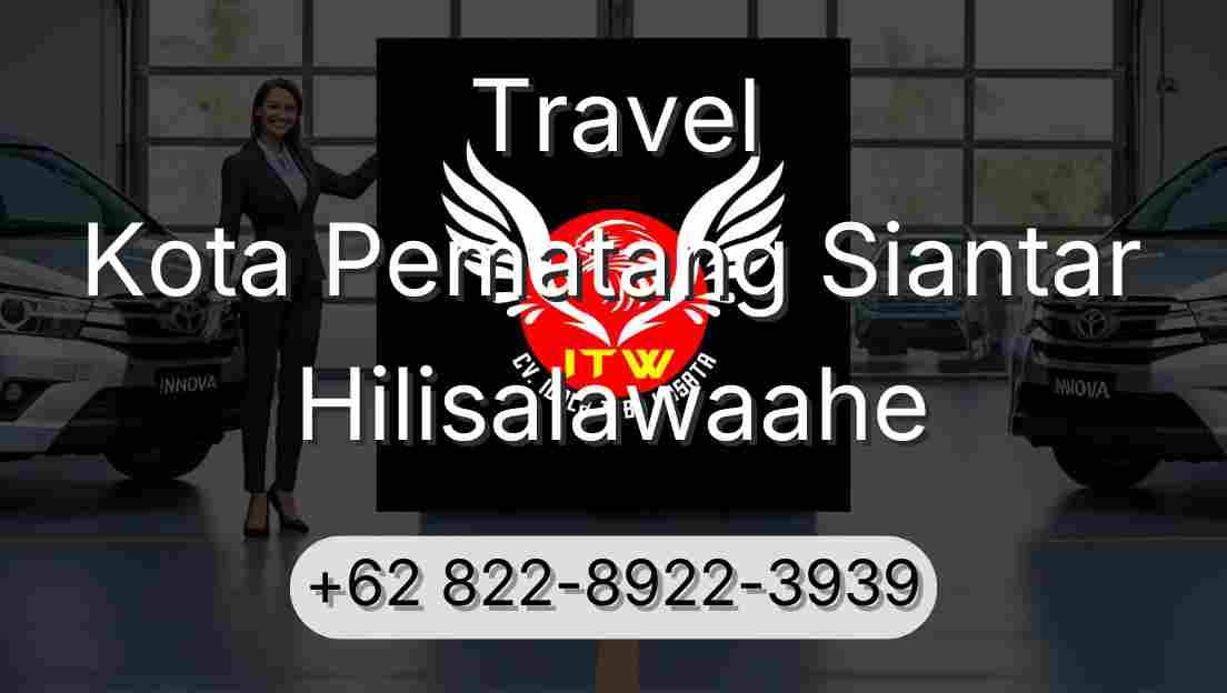 Travel Kota Pematang Siantar Hilisalawaahe