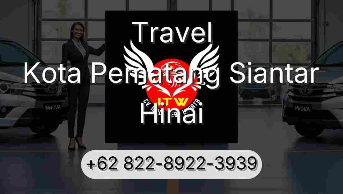 Travel Kota Pematang Siantar Hinai