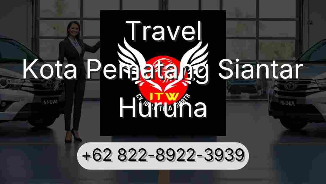 Travel Kota Pematang Siantar Huruna