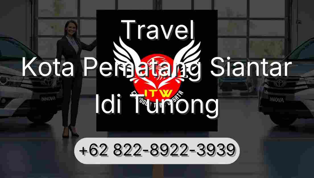 Travel Kota Pematang Siantar Idi Tunong