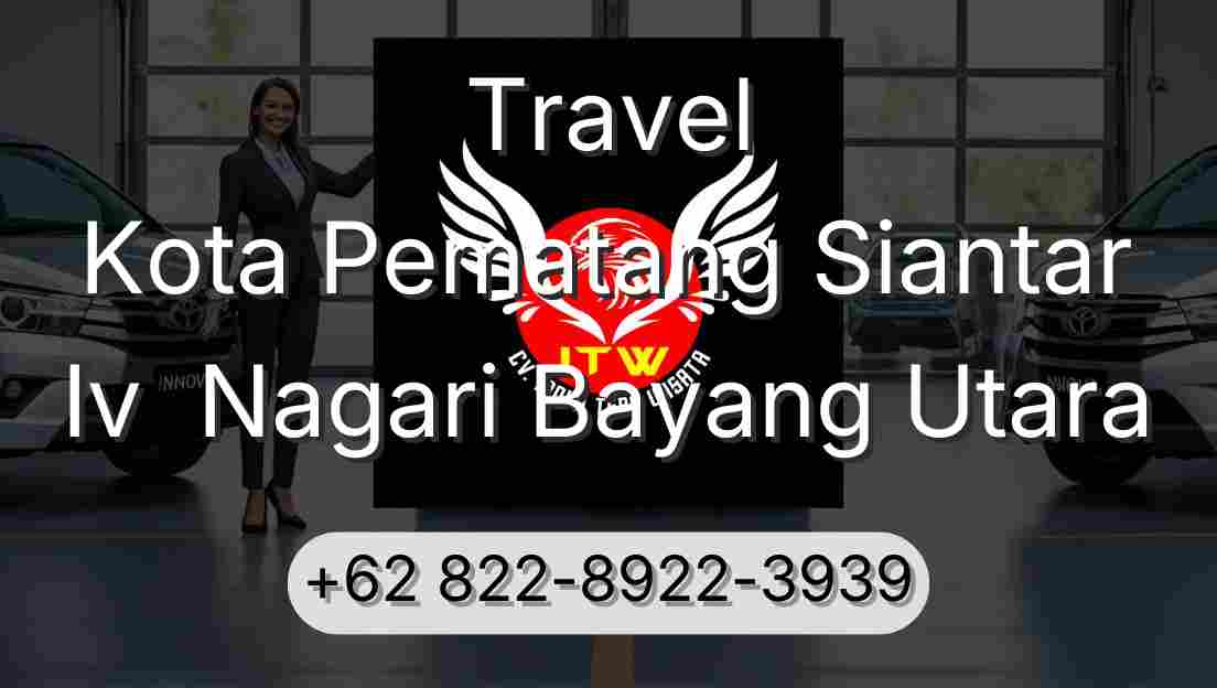 Travel Kota Pematang Siantar Iv  Nagari Bayang Utara