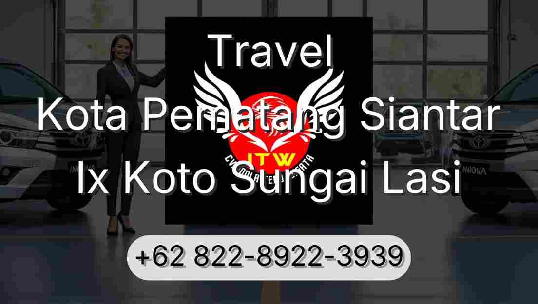 Travel Kota Pematang Siantar Ix Koto Sungai Lasi