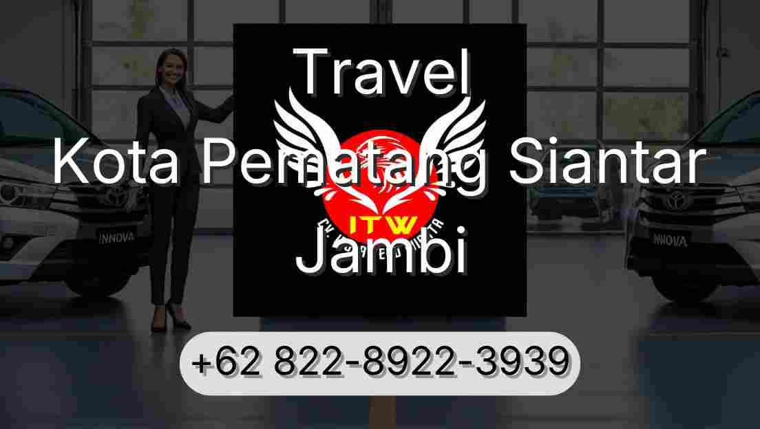 Travel Kota Pematang Siantar Jambi