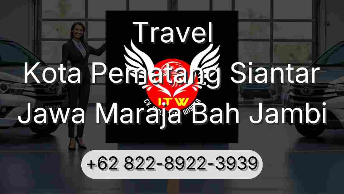Travel Kota Pematang Siantar Jawa Maraja Bah Jambi