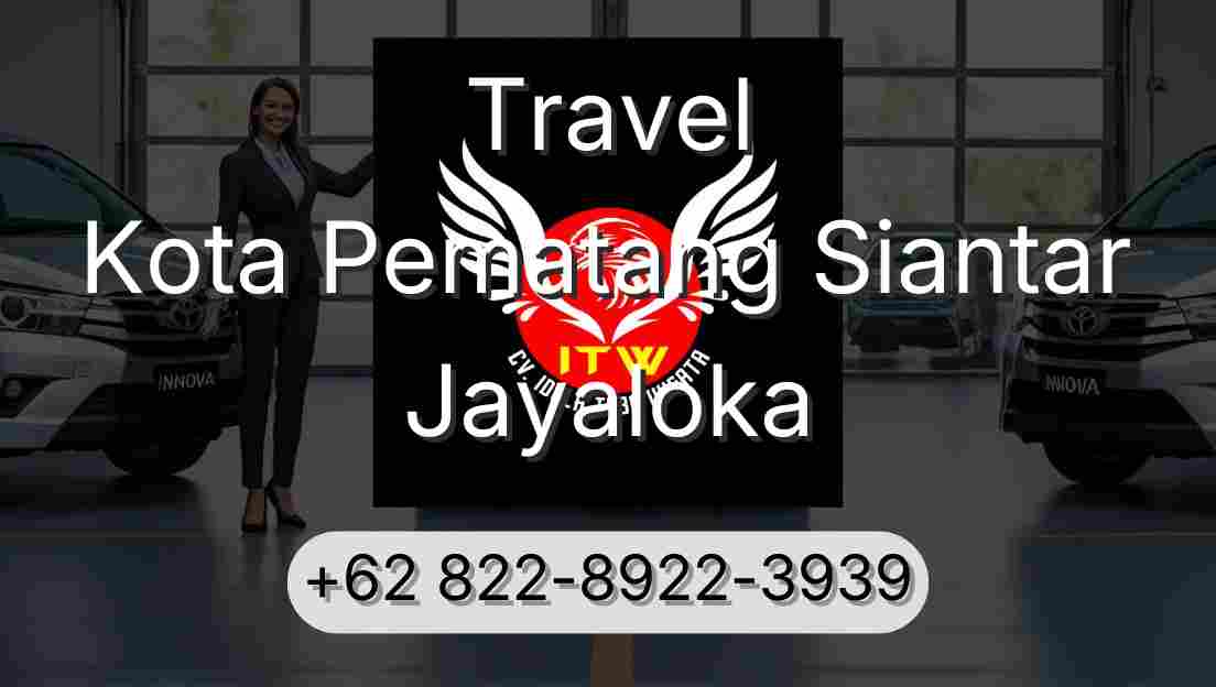 Travel Kota Pematang Siantar Jayaloka