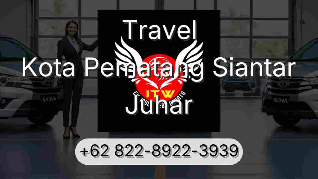 Travel Kota Pematang Siantar Juhar