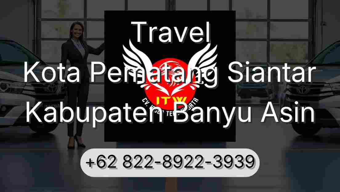 Travel Kota Pematang Siantar Kabupaten Banyu Asin