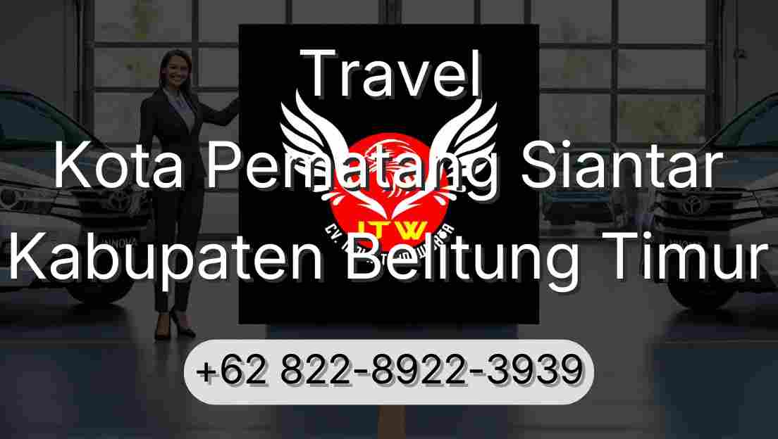 Travel Kota Pematang Siantar Kabupaten Belitung Timur