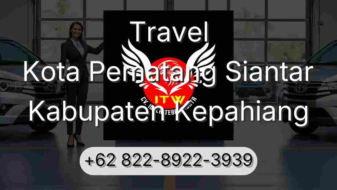Travel Kota Pematang Siantar Kabupaten Kepahiang