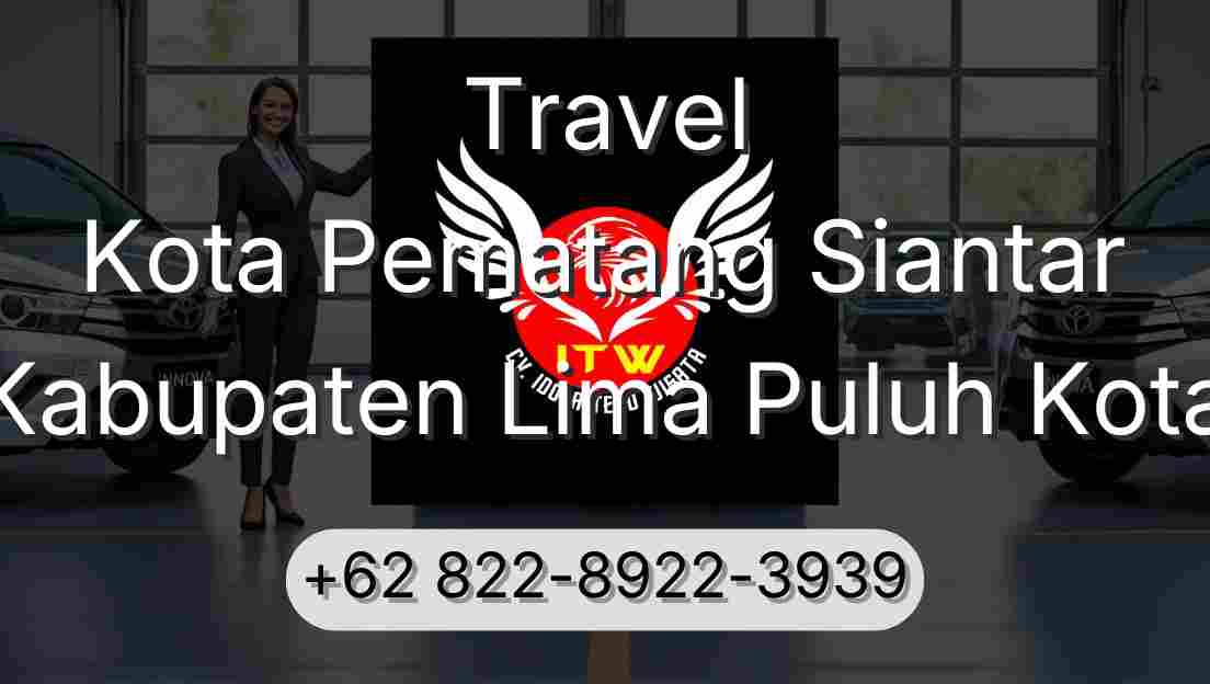 Travel Kota Pematang Siantar Kabupaten Lima Puluh Kota