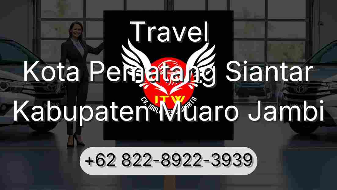 Travel Kota Pematang Siantar Kabupaten Muaro Jambi