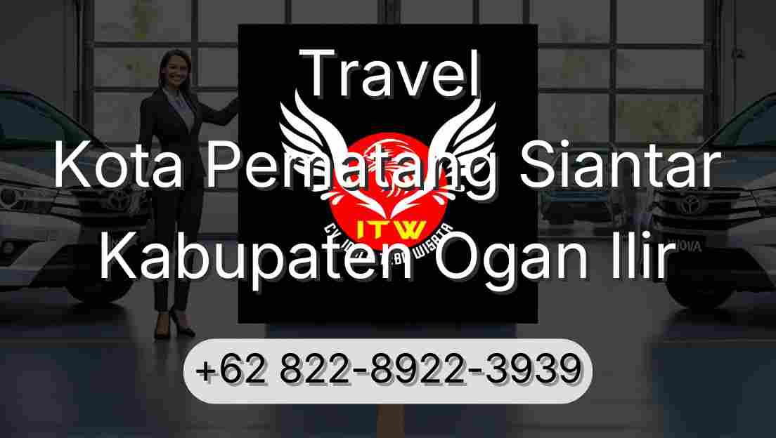 Travel Kota Pematang Siantar Kabupaten Ogan Ilir