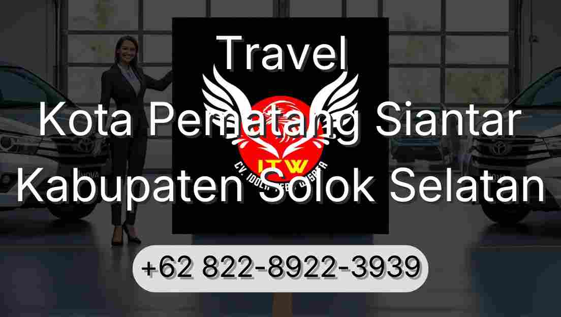 Travel Kota Pematang Siantar Kabupaten Solok Selatan