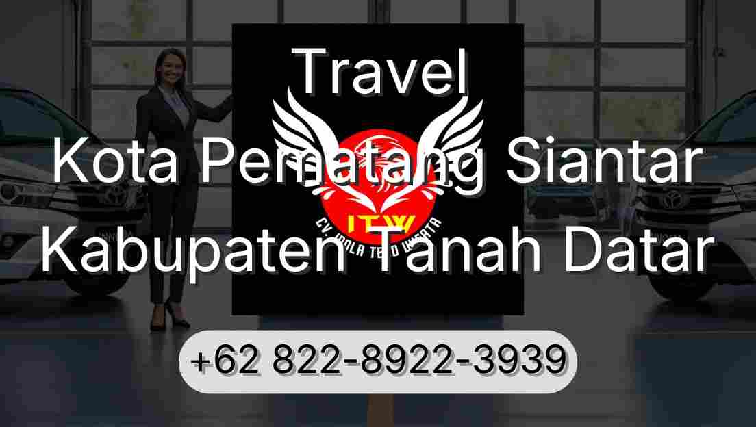 Travel Kota Pematang Siantar Kabupaten Tanah Datar