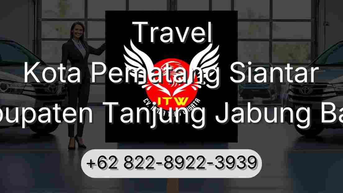 Travel Kota Pematang Siantar Kabupaten Tanjung Jabung Barat