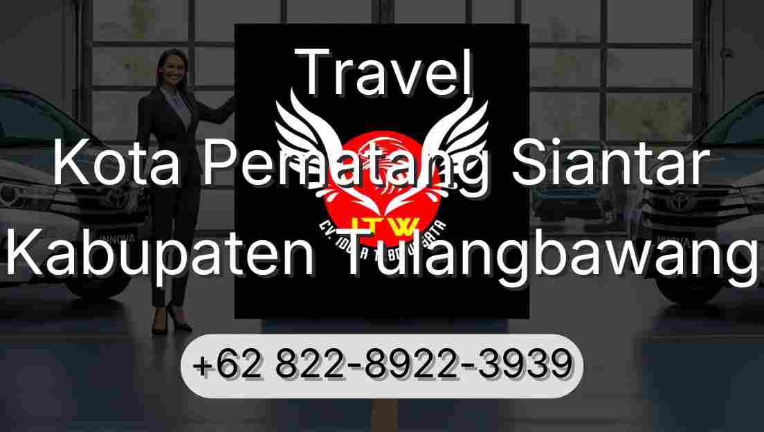 Travel Kota Pematang Siantar Kabupaten Tulangbawang