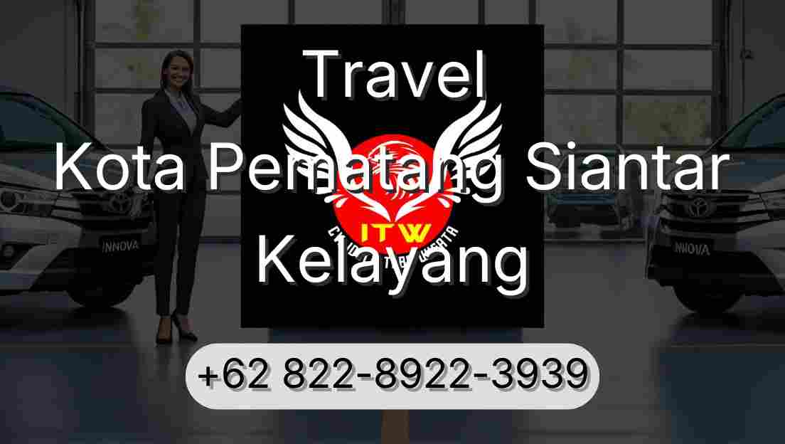 Travel Kota Pematang Siantar Kelayang