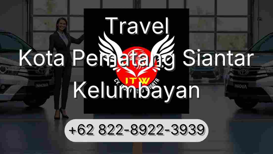 Travel Kota Pematang Siantar Kelumbayan