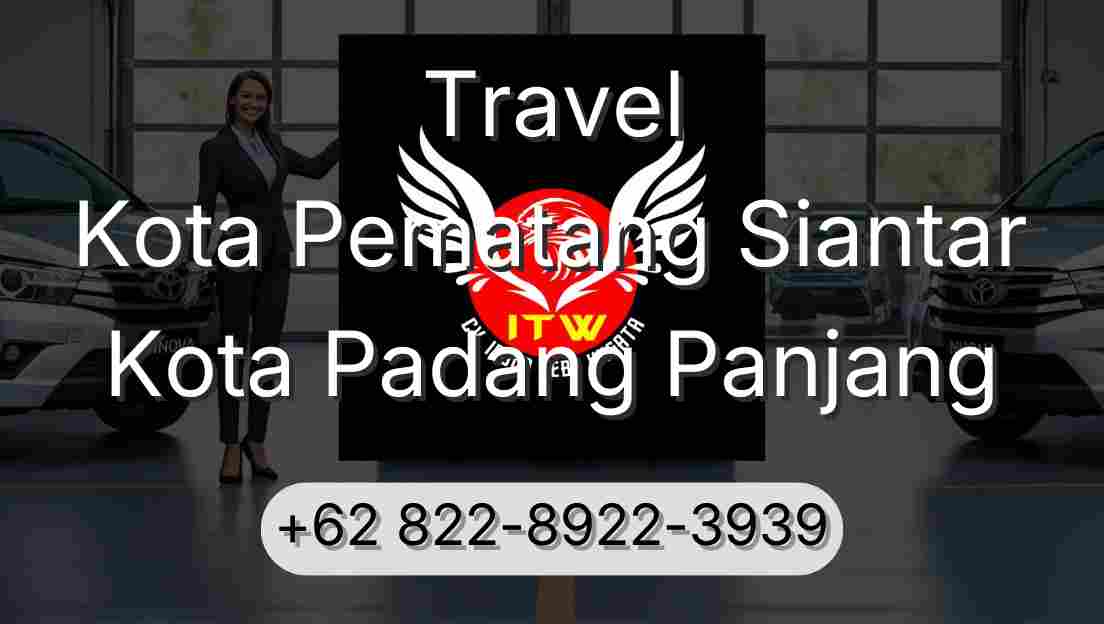 Travel Kota Pematang Siantar Kota Padang Panjang