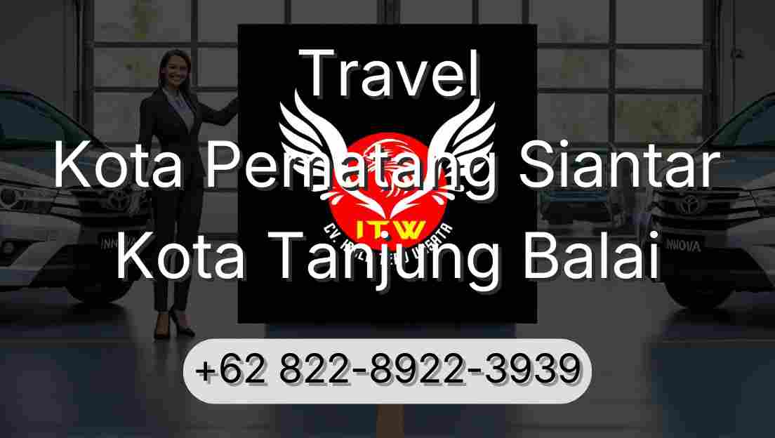 Travel Kota Pematang Siantar Kota Tanjung Balai