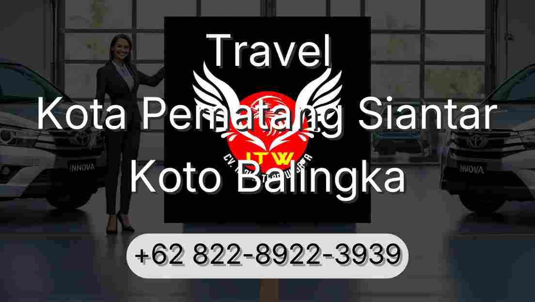Travel Kota Pematang Siantar Koto Balingka