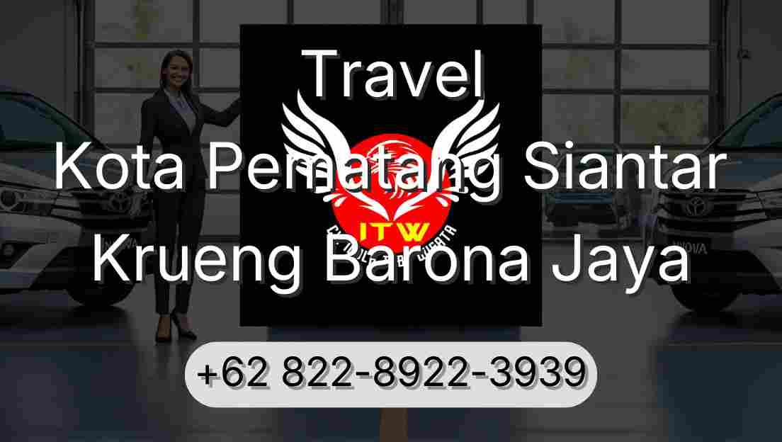 Travel Kota Pematang Siantar Krueng Barona Jaya