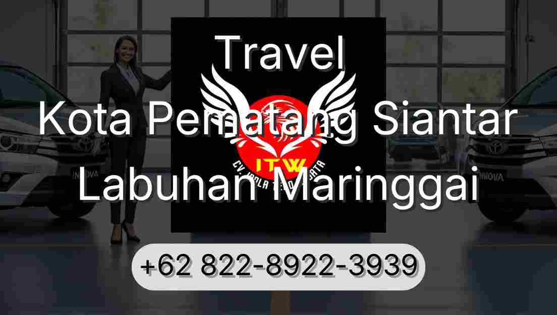Travel Kota Pematang Siantar Labuhan Maringgai