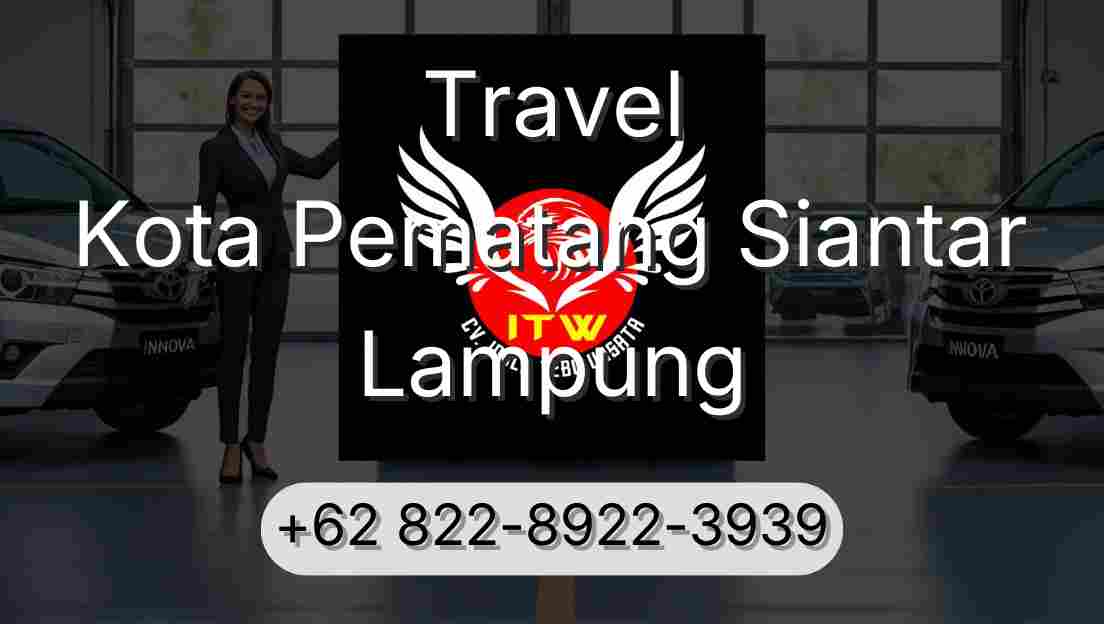 Travel Kota Pematang Siantar Lampung