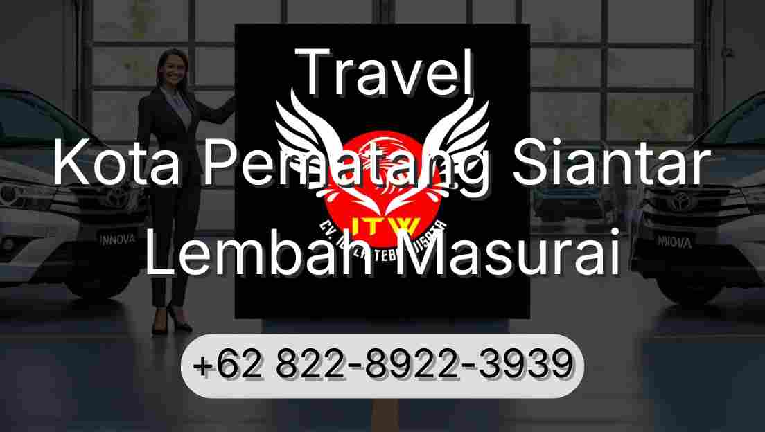 Travel Kota Pematang Siantar Lembah Masurai