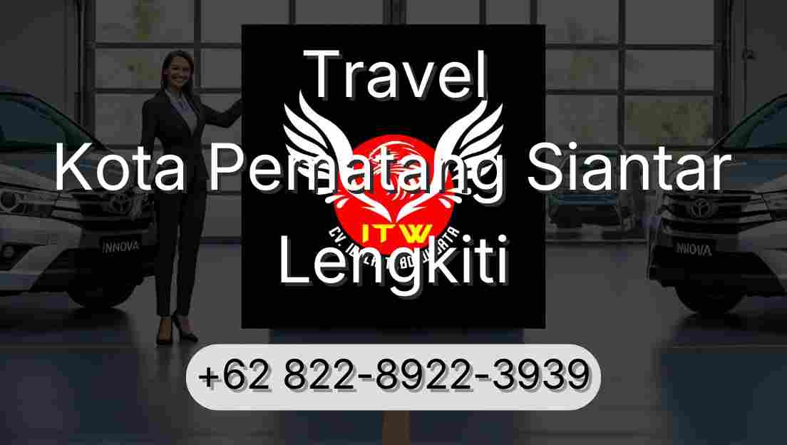 Travel Kota Pematang Siantar Lengkiti