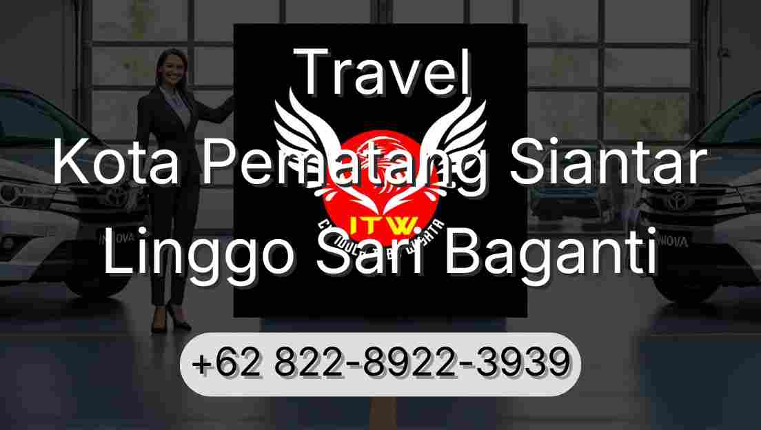 Travel Kota Pematang Siantar Linggo Sari Baganti