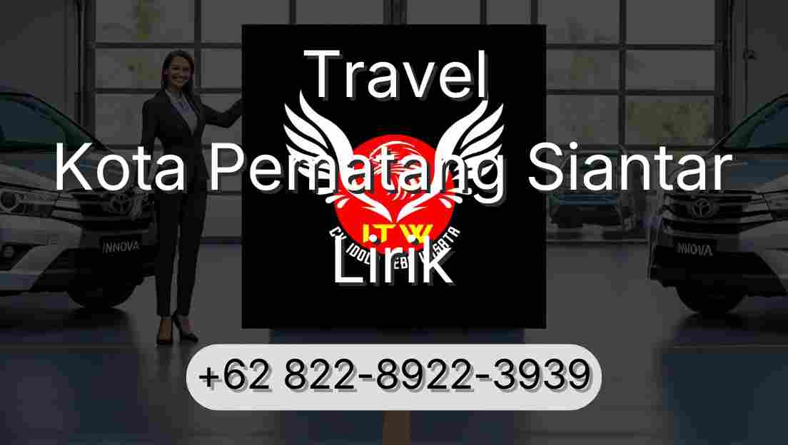 Travel Kota Pematang Siantar Lirik