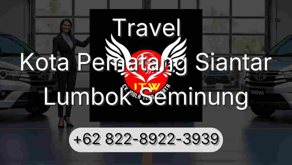 Travel Kota Pematang Siantar Lumbok Seminung